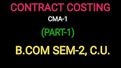 CONTRACT COSTING (PART-1) |B.COM SEM-2 C.U.|