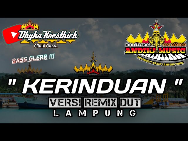 Remix Dangdut KERINDUAN Full Bass || Mixdut Andika Music @musiclampung class=