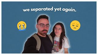 we separated yet again.