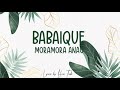 BABAIQUE MORAMORA ANAO Version Lyrics
