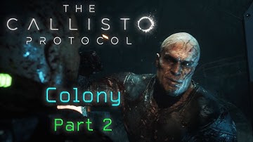 The Callisto Protocol - Colony [Part 2] (PS5) | FULL GAME Walkthrough - No Commentary