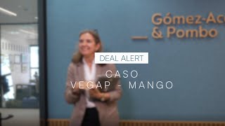 Deal Alert Caso Vegap Mango