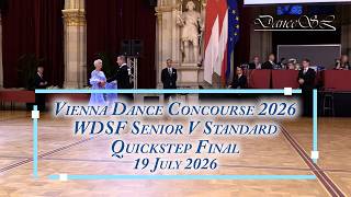 Vienna Dance Concourse 2026 - Senior V Standard Quickstep WDSF - Final - 19 July 2026