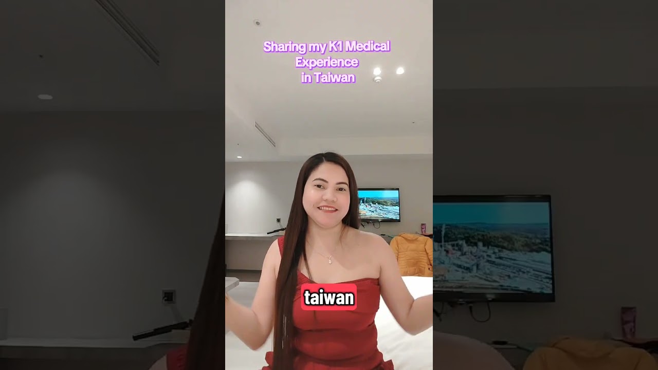 My experience of K1 Fiance visa medical in Taiwan 