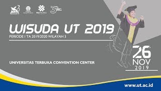 Wisuda UT Periode I Tahun Akademik 2019/2020 Wilayah 3 Wisuda UT Periode I Tahun Akademik 2019/2020 Wilayah 3