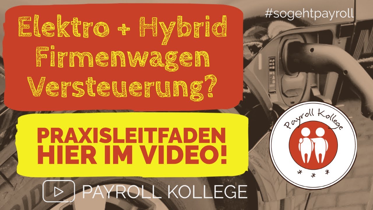 New Elektro/Hybrid-Dienstwagen, 1% Regelung und Versteuerung | Das müsst Ihr beachten! Praxisüberblick