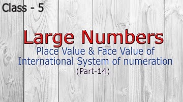 Class 5 Large numbers || Place value & Face value of International system || Part-14 || Arti Pathak