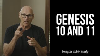 Genesis 10 and 11 - Insights Fall Study 2021