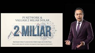 Valuasi Pi Network TEMBUS 2 MILIAR USD! Bagaimana PREDIKSI HARGA KE DEPAN?