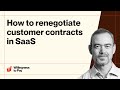 How to renegotiate customer contracts in SaaS
