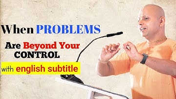 ENGLISH SPEECH |gaur gopal das motivational speech in english |When PROBLEMS Are Beyond Your CONTROL