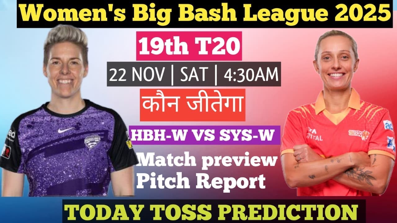 Hobart Hurricane Women vs Sydney Sixers Women 19th match prediction today | HBH-W VS SYS-W BBL2025