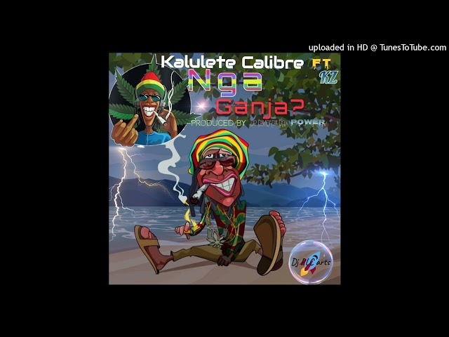 Kalulete Calibre ft KZ _ Nga Ganja? Prod by Peter Power. class=