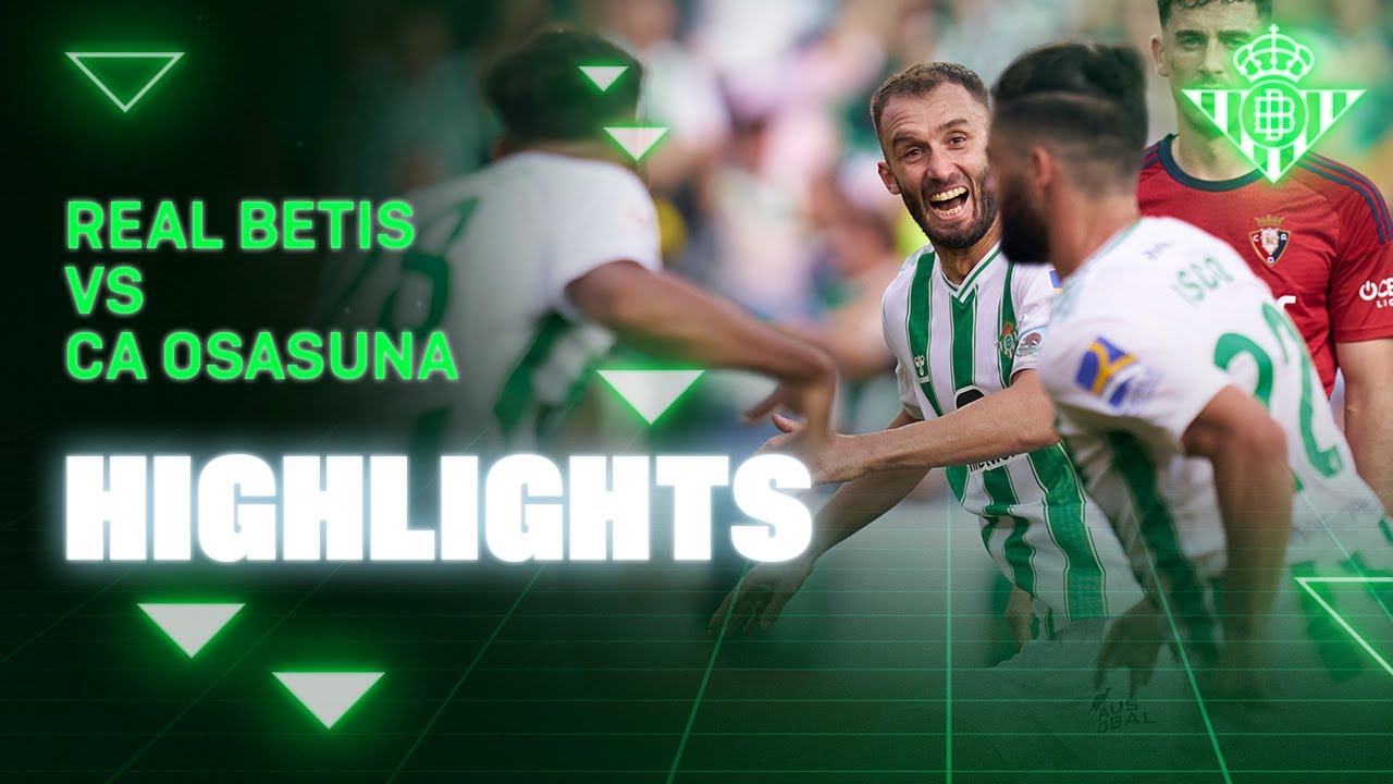 Resumen del partido Real Betis - CA Osasuna | HIGHLIGHTS | Real BETIS ...