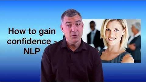 How to build confidence - Using NLP