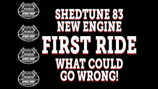SHEDTUNE 83 - FIRST RIDE OF THE NEW ENGINE