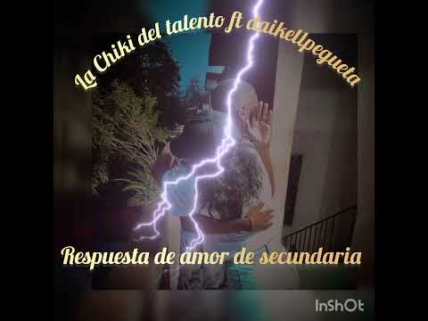 la respuesta de amor de secundaria (la historia) la chiki del talento ft daikellpegueta 😍