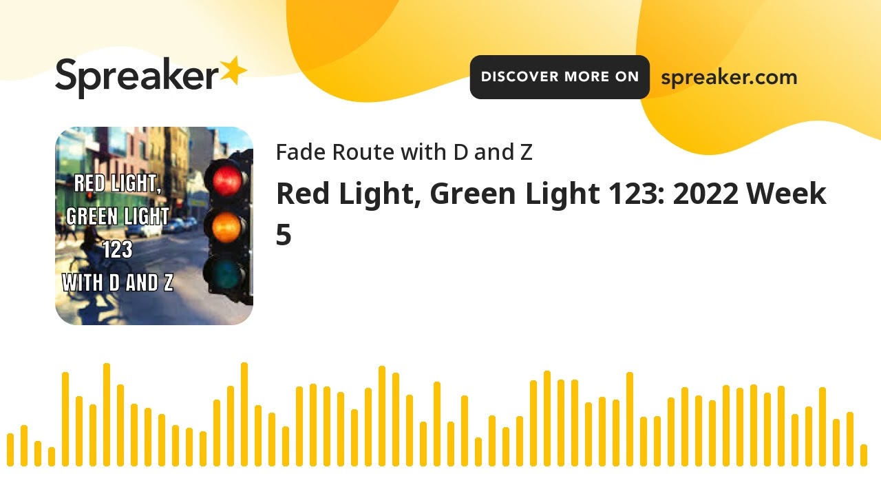 Red Light, Green Light 123: 2022 Week 5 (made with Spreaker)