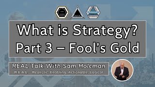 What is Strategy Part 3 – Fool’s Gold
