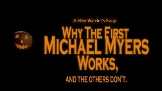 Why the First Michael Myers Works, But The Others Don't.