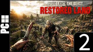Dying Light The Beast Restored Land - PC 4K Gameplay Walkthrough Part 2
