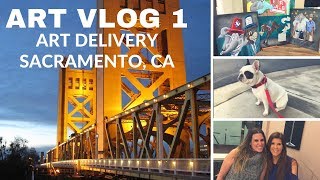 VLOG 1 | ARTWORK DELIVERY |  SACRAMENTO, CA