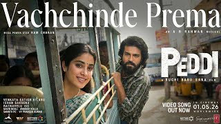 Vachchinde Prema Video Song | Peddi | Ram Charan| Janhvi | Buchi Babu Sana | AR Rahman| Chandra Bose