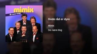 Video thumbnail of "Mimix - Gode råd er dyre"