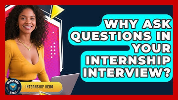 Why Ask Questions In Your Internship Interview? - Internship Hero