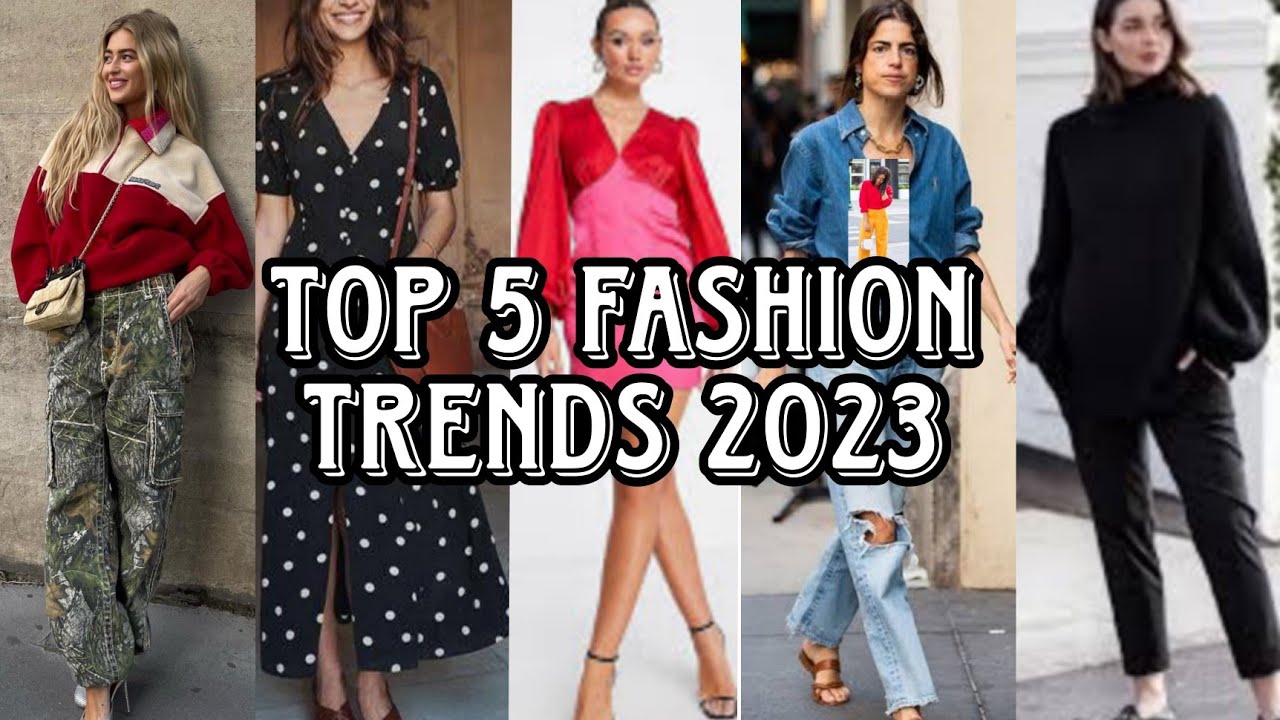 Top 5 Fashion Trends For Springs 2023