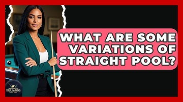 What Are Some Variations Of Straight Pool? - Billiards Hustlers