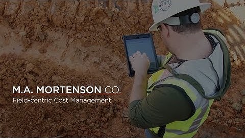 M.A. Mortenson Co. – Field-Centric Cost Management with B2W