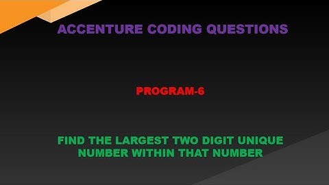 Accenture Coding Question || FIND THE LARGEST TWO DIGIT NUMBER WITHIN A GIVEN NUMBER   || JAVA