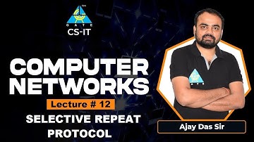 #12 Selective Repeat Protocol | Computer Network By Ajay Das Sir | CS/IT