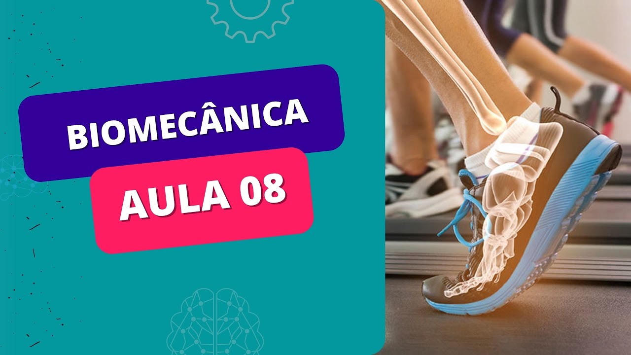 MINI CURSO DE BIOMECÂNICA - Aula 08 - MARCHA (parte 1)