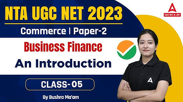 UGC NET/JRF I UGC NET & JRF PAPER 2 Commerce Business Finance  An Introduction I By Bushra Shazli