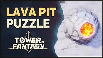 Lava Pit Puzzle Tower of Fantasy