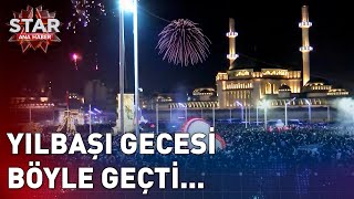 İstanbulda Yeni Yıl Coşkusu... Star Ana Haber