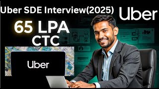 Decoding 60LPA Uber SDE Interview Questions 2025 | Kumar K