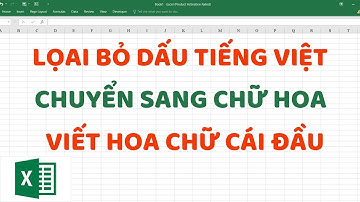 Cách loại bỏ dấu tiếng Việt trong Excel | Chuyển sang chữ HOA | Tin Học Thầy Cảnh