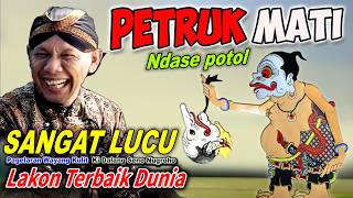 Jedeer Petruk Mati Potol Ndase Sangat Lucu Wayang Kulit Ki Seno Nugroho