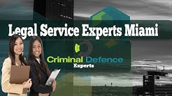 Legal Service Experts Miami | Criminal Defence Attorney Miami Call: 305-363-7644
