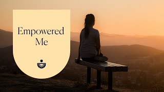 Empowered Me: A Guided Meditation for SelfEmpowerment from Deepak Chopra