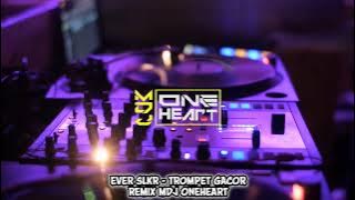 EVER SLKR - TROMPET GACOR X PLAY HARD REMIX MDJ ONEHEART 2025