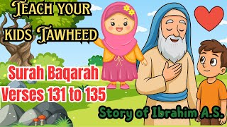 Advice of Ibrahim and Yaqoob to their children | Surah Al Baqarah verses 131 to 135 Tafseer