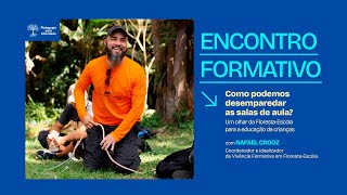Encontro Formativo - Como Podemos Desemparedar as Salas de Aula? com Rafael Crooz