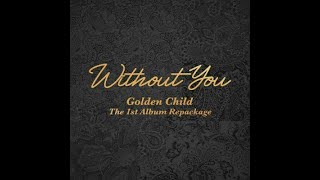 [1 HOUR LOOP / 1 시간] 골든차일드 (Golden Child) - Without You