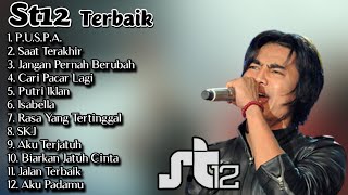 Lagu st12 full album tanpa iklan, st12 puspa, st12 cari pacar lagi lagu terpopuler \u0026 terbaik