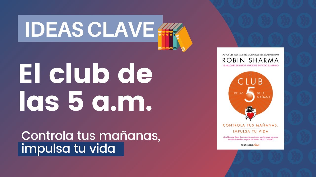 5 ideas clave de El Club de las 5 de la mañana de Robin Sharma