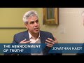 Jonathan Haidt | The Abandonment of Truth? | #CLIP